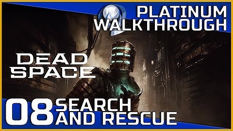 Dead Space Remake Full Platinum Walkthrough - 08 - Search and Rescue