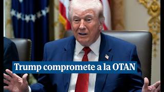 Trump Compromete A La Otan Si No Nos Ayudan, Recuérdenlo Dentro De Unos Meses