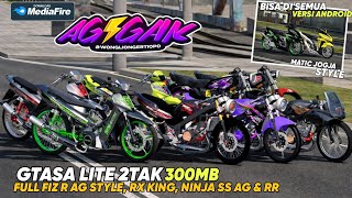 RILIS!! GTA SA LITE FULL MOD 2TAK FIZR AG STYLE, RX KING, NINJA SS & RR & MATIC LIARAN HEDON TERBARU