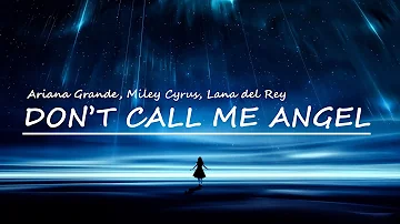 [Lyricalzone]Ariana Grande - Don't Call Me Angel (Lyrics) feat. Miley Cyrus, Lana Del Rey