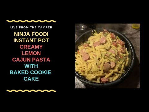 Ninja Foodi Creamy Lemon Cajun Pasta and Baked Cookie