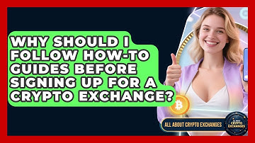 Why Should I Follow How-To Guides Before Signing Up for a Crypto Exchange?