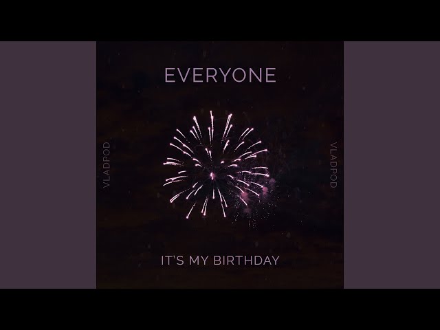Everyone it's my birthday (Speed up Remix)