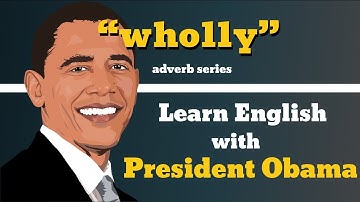 Wholly Usage, Pronounce, Meaning, Definition, Sentence Examples - Adverb Series