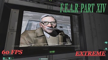 F.E.A.R (Extreme Difficulty) Part 14 - 60 FPS