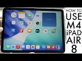 How To Use Your M4 iPad Air 8! (Complete Beginners Guide)