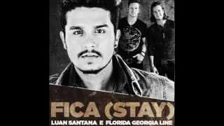 Florida Georgia Line feat. Luan Santana - Fica (Stay)