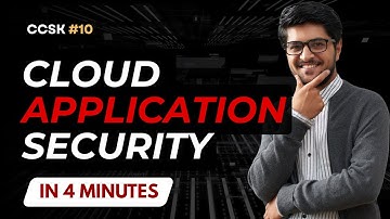 Application Security in the Cloud in 4 minutes | Domain 10 | CCSK v5 | Tutorial 10