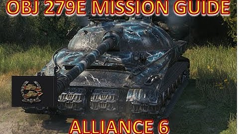 World of Tanks - OBJ 279E Mission Guide - Alliance 6