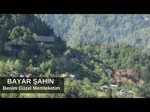 Bayar Şahin - Benim Güzel Memleketim / ბაიარ შაჰინი (გუნდარიძე) - ჩემი ლამაზი ქვეყანა