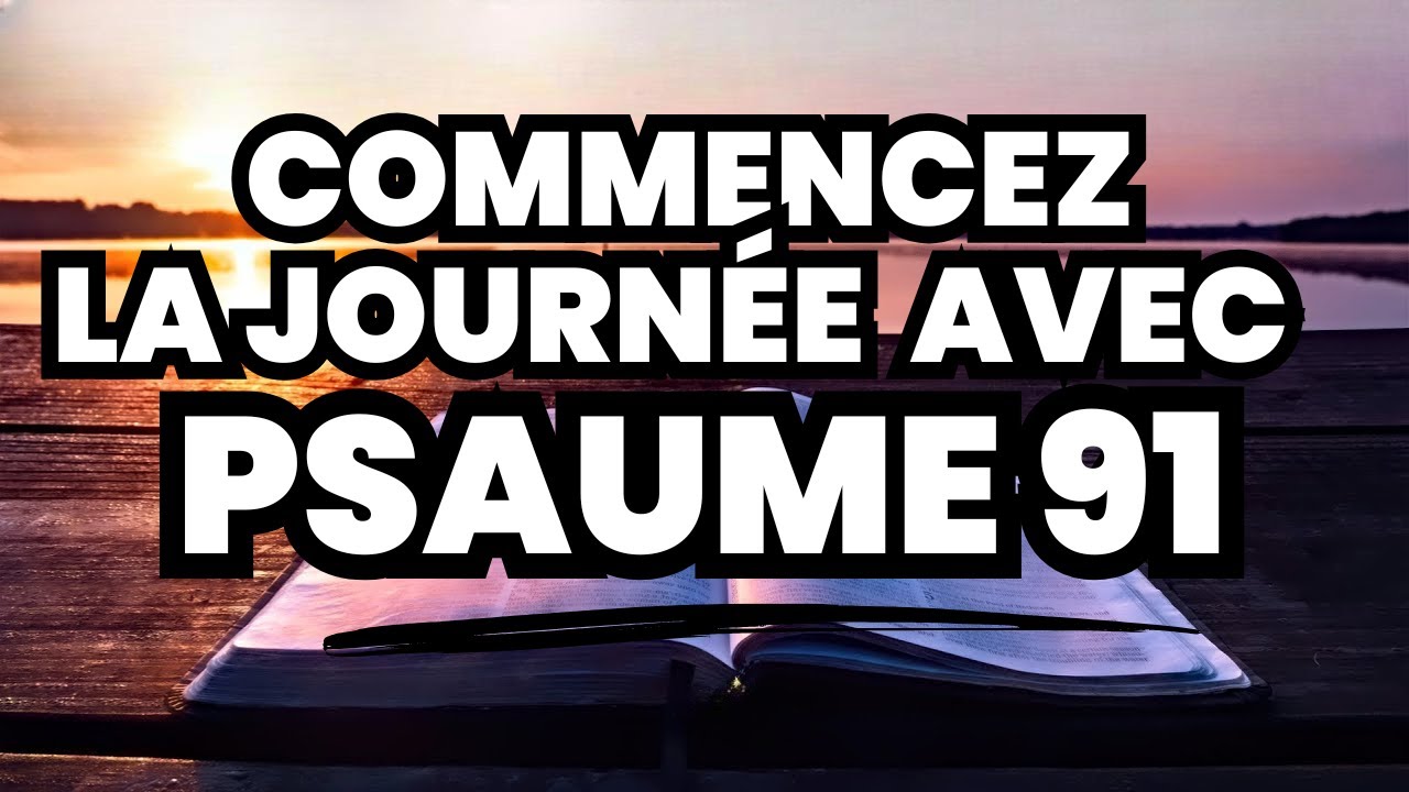 🌟 Prière du matin avec le Psaume 91 | Une prière puissante pour la PROTECTION DIVINE et le REFUGE