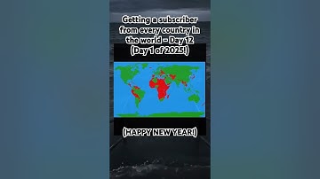 Getting a subscriber from every country in the world - Day 12 (Day 1 of 2025!) #mapper #map