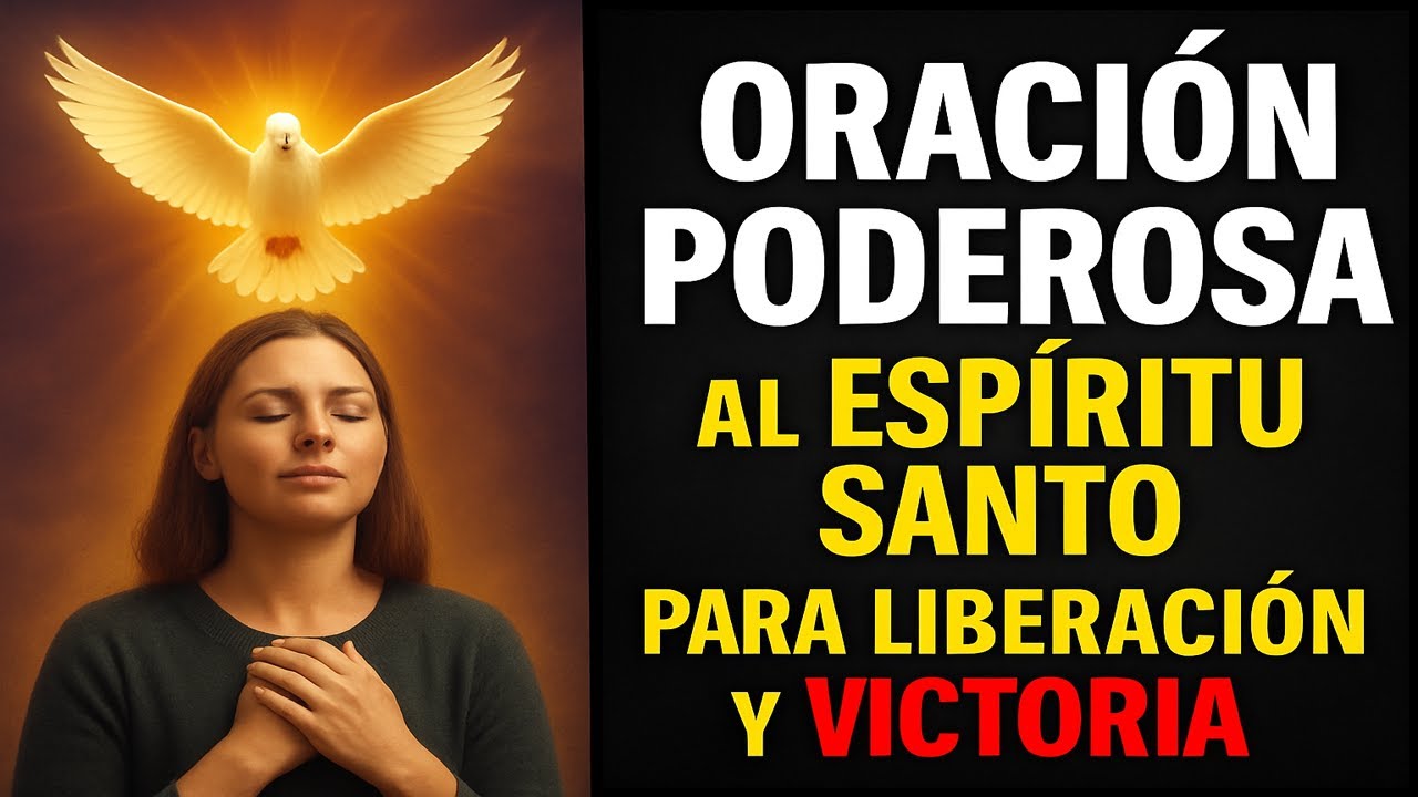 🙏ORACIÓN PODEROSA AL ESPÍRITU SANTO PARA LIBERACIÓN Y VICTORIA! 🙏 - YouTube