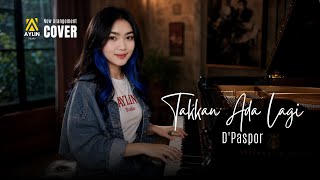 Takkan Ada Lagi - D'Paspor (Cover New Arrangement) | Nostalgia Lagu Band Indie