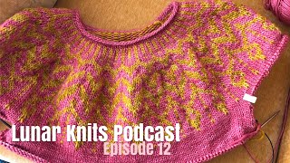 Lunar Knits Podcast Episode 12: It’s a little ugly!
