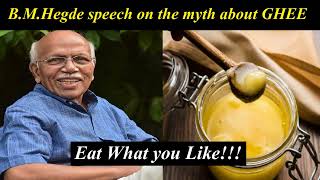 Busting the myth about Ghee - Dr.B.M.Hegde latest speech | Eat what you like in moderation