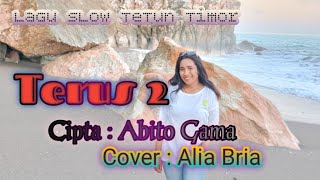 Lagu Slow Tetun Timor 🇹🇱🎹🎤 / Terus 2 / Cipta : Abito Gama / Cover : Alia Bria