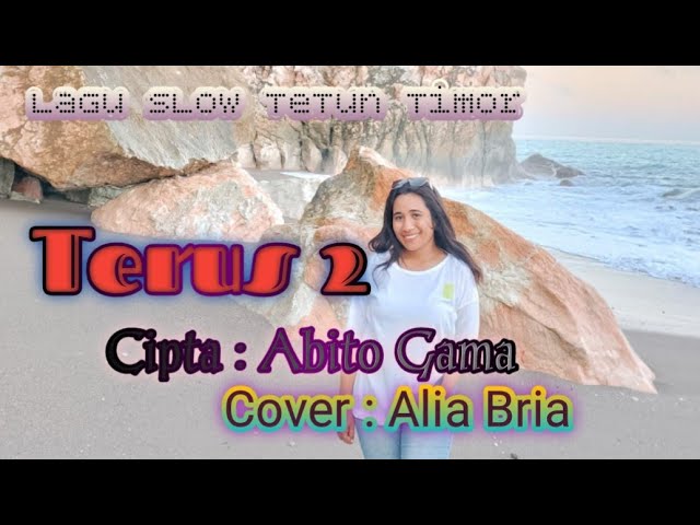 Lagu Slow Tetun Timor 🇹🇱🎹🎤 / Terus 2 / Cipta : Abito Gama / Cover : Alia Bria class=