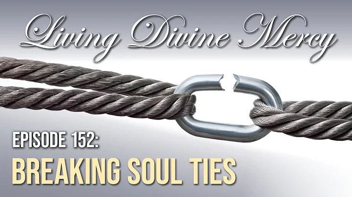 Breaking Soul Ties - Living Divine Mercy (EWTN) Ep. 152 with Fr. Chris Alar, MIC
