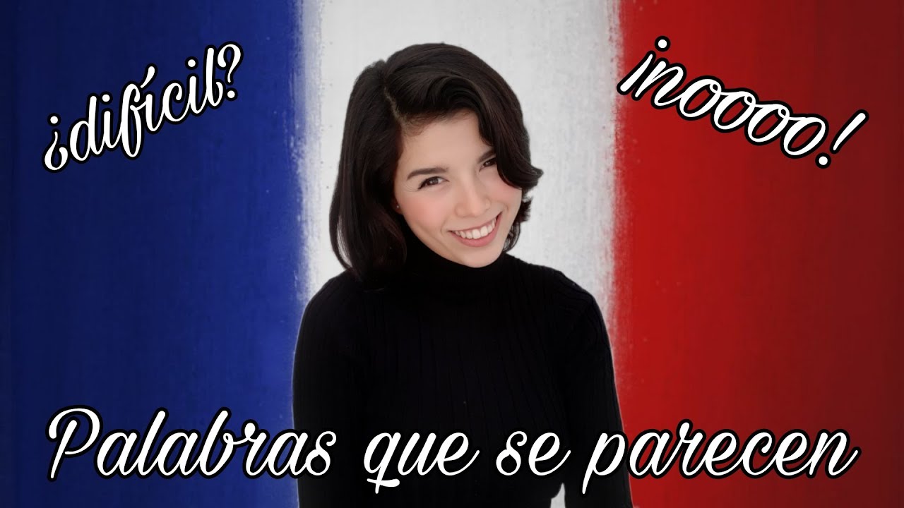 les paronymes Palabras que se parecen en francés Señorita París YouTube