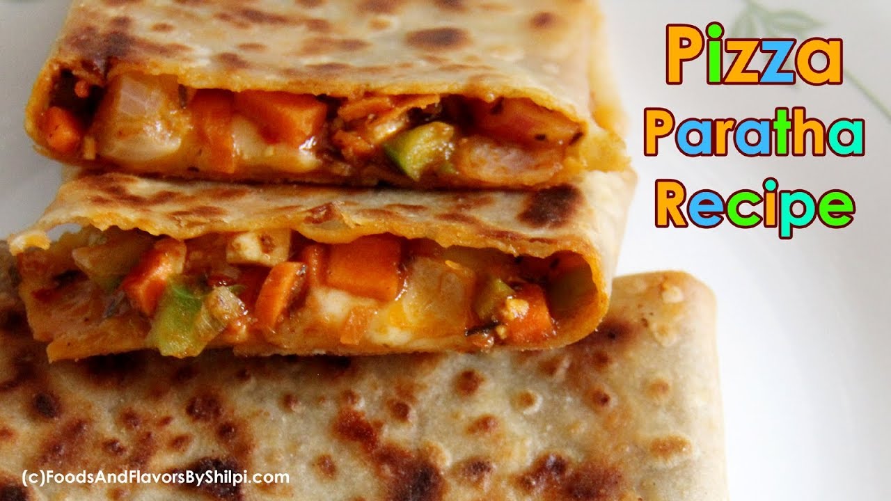 How to make paratha for kids बच्चों के नास्ते में  बनायें स्पेशल परांठा Pizza Paratha Recipe | Foods and Flavors