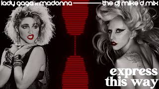 Lady Gaga x Madonna † Express This Way † The Dj Mike D Mix