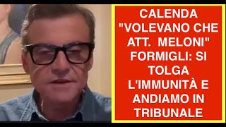 Calenda Volevano Che Att. Meloni Formigli Si Tolga Limmunità E Andiamo In Tribunale