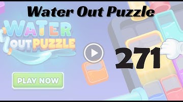 🎮 Water Out Puzzle Level 271 Walkthrough | Fun Brain Challenge 💧 | Go Answer