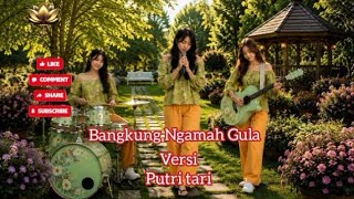 Download lagu Bangkung Ngamah Gula - Putri Tari
