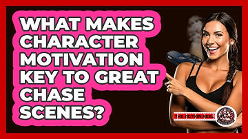 What Makes Character Motivation Key To Great Chase Scenes? - The Action Reel