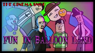 The Best of The Cinema Snob: FUN IN BALLOON LAND