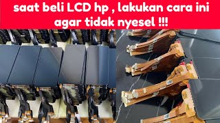 cara membedakan kualitas lcd hp yang bagus dan buruk , tips memilih lcd