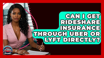 Can I Get Rideshare Insurance Through Uber Or Lyft Directly? - Auto Coverage Explained