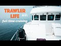 TRAWLER LIFE Full time cruising on a boat #82