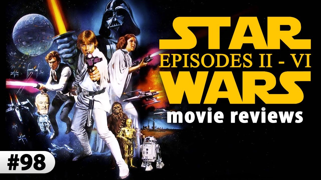 star wars episodes ii vi movie reviews machete order youtube