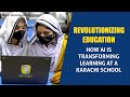 Revolutionizing Education: How AI is Transforming Learning at a Karachi School | English Dubbed