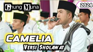 CAMELIA Versi Sholawat Ghung Muna || Terbaru 2024