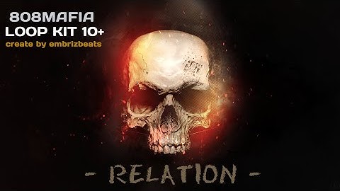 [FREE] [10+] LOOP KIT - "RELATION" | (808 Mafia, Metro Boomin, Southside, Pyrex Whippa, Cubeatz)