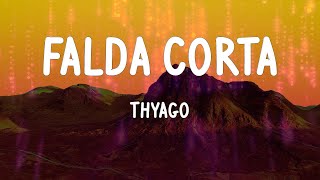 Thyago - Falda Corta (Letras)