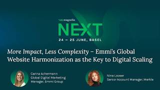 NEXT 26 – More Impact, Less Complexity – Emmi’s Website Harmonization as  Key to Digital Scaling