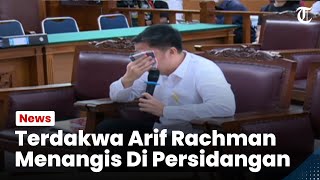 Download lagu Momen Arif Rachman Menangis di Persidangan, Hakim: Saya Melihat Ada Kejujuran pada Diri Saudara