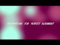 Affirmations for Perfect Alignment (sleep meditation for the subconscious mind)