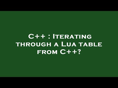 C++ : Iterating through a Lua table from C++?