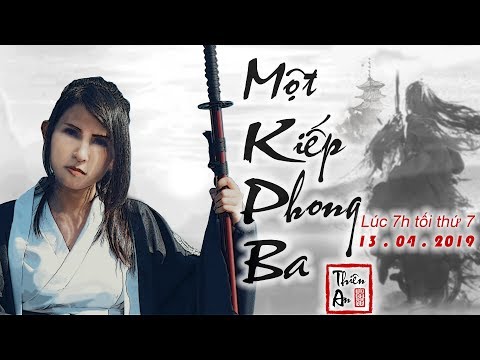 Video MỘT KIẾP PHONG BA | Thiên An - youtube