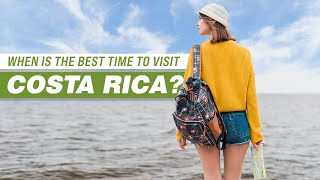 When is the Best Time to Visit Costa Rica?