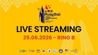 LIVE | IFMA Muaythai Senior World Championships 2026 | Ring B | FINALS