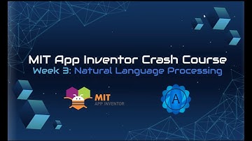 MIT APP INVENTOR CRASH COURSE 2, CLASS 3: NLP - THE ART OF CONVERSATION "CHATBOT" #app #coding #ai