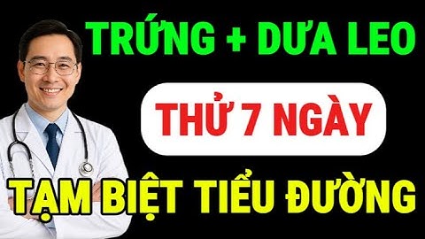Trứng kết hợp Dưa chuột là KHẮC TINH của bệnh tiểu đường - ổn định đường huyết