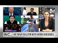 INC News Bulletin with Avaah blackwell @INCTVLIVE