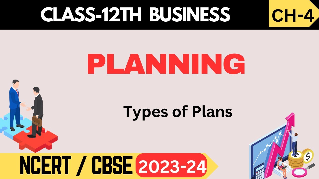 Class 12 Business Studies: Chapter 4 - Planning  I Types of Plans